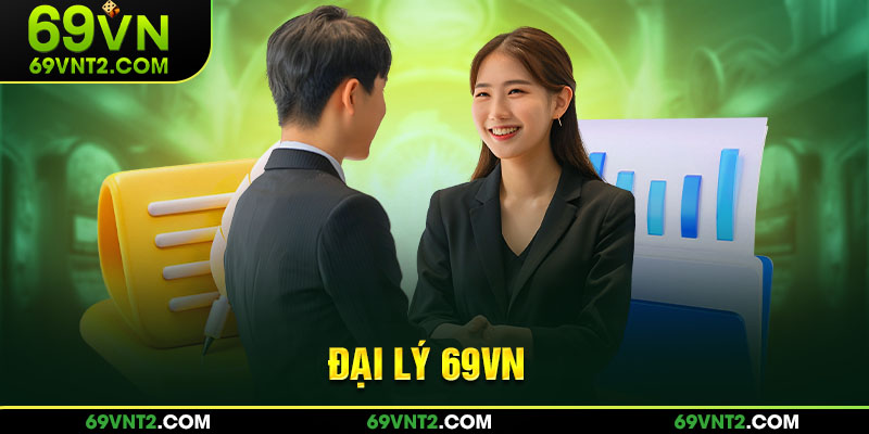 Tổng quan về hệ thống và cơ hội từ chính sách đại lý 69VN Tổng quan về hệ thống và cơ hội từ chính sách đại lý 69VN