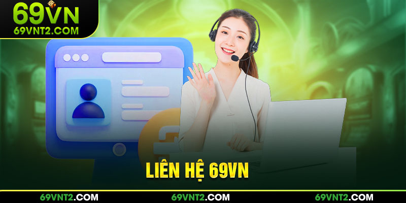 Khái quát sơ lược về liên hệ 69VN Khái quát sơ lược về liên hệ 69VN